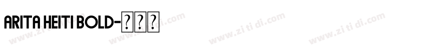Arita Heiti Bold字体转换